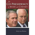 The Co-Presidency of Bush and Cheney