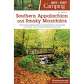 Best Tent Camping: Southern Appalachian and Smoky Mountains: Your Car-Camping Guide to Scenic Beauty, the Sounds of Nature, and an Escape from Civiliz