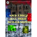 And They All Died Screaming