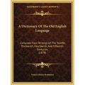 A Dictionary Of The Old English Language: Compiled From Writings Of The Twelfth, Thirteenth, Fourteenth, And Fifteenth Centuries (1878)