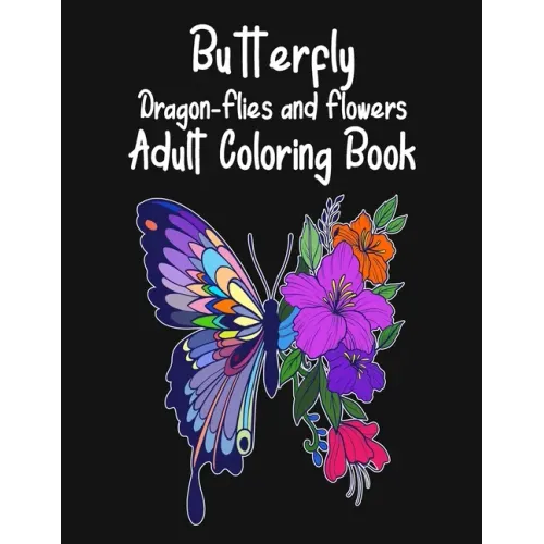 Butterfly Dragon-Flies and Flowers Adult Coloring Book