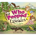 Who Pooped in the Cascades?: Scat and Tracks for Kids