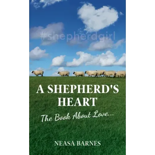 A Shepherd's Heart: The Book About Love....