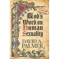 God's Word on Human Sexuality: It's Not What Many Think