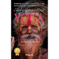 Everything about Yoga: By Bestselling Author Shreyananda Natha