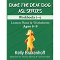 Duke the Deaf Dog ASL Series Ages 6-9: Lesson Plans & Worksheets Workbooks 1-4