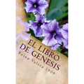 El Libro de Genesis: La Santa Biblia Reina Valera 1909