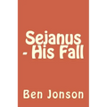 Sejanus - His Fall