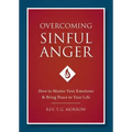Overcoming Sinful Anger: How to Master Your Emotions and Bring Peace to Your Life