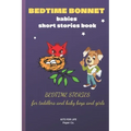 BEDTIME BONNET babies short stories book: BEDTIME STORIES FOR TODDLERS and baby boys and girls