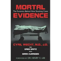 Mortal Evidence: The Forensics Behind Nine Shocking Cases