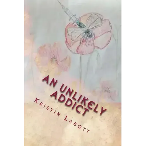 An Unlikely Addict: One nurse's journey through addiction