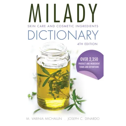 Milady Skin Care and Cosmetic Ingredients Dictionary