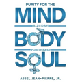 Purity for the Mind, Body, and Soul: 21-Day Purity Fast