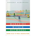 Managing within Networks: Adding Value to Public Organizations
