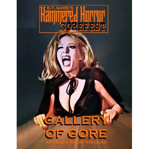 K.T. Gore's Hammered Horror - Gorefest: Gallery of Gore