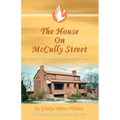 The House on McCully Street: Miracle Stories That Will Enlarge Your Vision of God