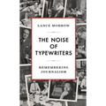 The Noise of Typewriters: Remembering Journalism