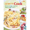 Learn to Cook: 35 Fun and Easy Recipes for Children Aged 7 Years +