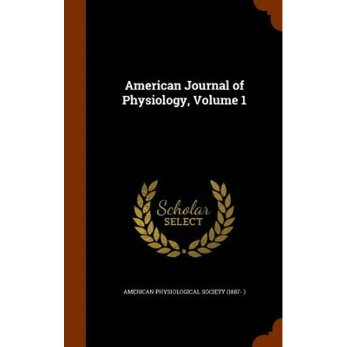 American Journal of Physiology, Volume 1