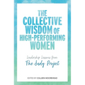 The Collective Wisdom of High-Performing Women: Leadership Lessons from the Judy Project
