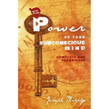 The Power of Your Subconscious Mind: Complete and Unabridged