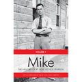 Mike: The Memoirs of the Rt. Hon.Lester B. Pearson, Volume One: 1897-1948