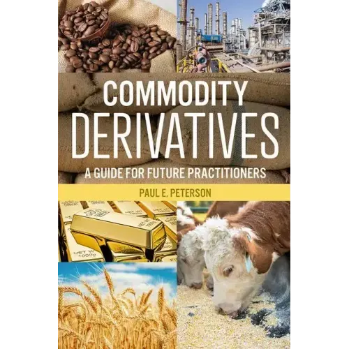 Commodity Derivatives: A Guide for Future Practitioners