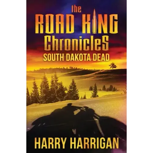 The Road King Chronicles: South Dakota Dead