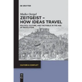 Zeitgeist - How Ideas Travel: Politics, Culture and the Public in the Age of Revolution