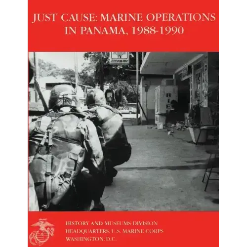 Just Cause: Marine Operations in Panama 1988-1990