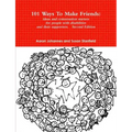 101 Ways To Make Friends: ideas and conversation starters for people with disabilities and their supports. Second Edition