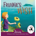 Frankie's Wish: A Wander in the Wonder (A Dance-It-Out Creative Movement Story)