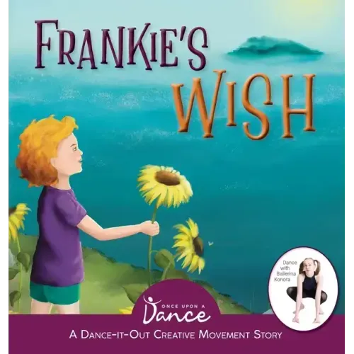 Frankie's Wish: A Wander in the Wonder (A Dance-It-Out Creative Movement Story)