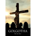 Golgotha: Were You There?