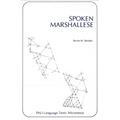 Spoken Marshallese: An Intensive Language Course with Grammatical Notes and Glossary
