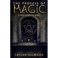 The Process of Magic: A Guide to How Magic Works