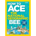 How to Ace the National Geographic Bee, Official Study Guide, Fifth Edition