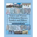 Voices and Visions of Education Heroes, Leaders, and Elders: A History of Education in the British Virgin Islands