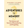Adventures in Memory: The Science and Secrets of Remembering and Forgetting