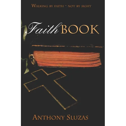 Faithbook: Walking By Faith - Not By Sight