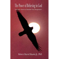 The Power of Believing in God: And Other Stories to Stimulate Your Imagination
