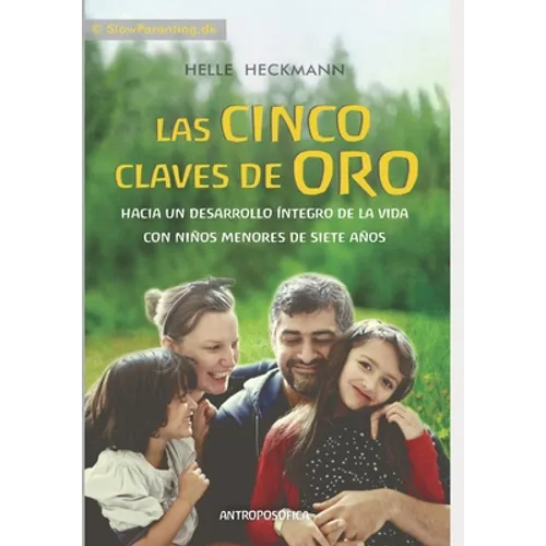 Las Cinco Claves de Oro: Hacia un desarrollo íntegro de la vida con niños menores de siete años