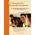 The Pennsylvania Nonprofit Handbook: Everything You Need To Know To Start and Run Your Nonprofit Organization