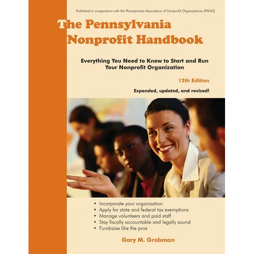 The Pennsylvania Nonprofit Handbook: Everything You Need To Know To Start and Run Your Nonprofit Organization