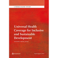 Universal Health Coverage for Inclusive and Sustainable Development