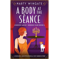 A Body at the S饌nce: A completely addictive historical cozy murder mystery