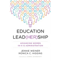 Education Lead(her)Ship: Advancing Women in K-12 Administration