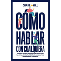 Cómo hablar con cualquiera: 9 consejos secretos para mejorar la comunicación, las charlas, dominar las habilidades sociales y tener conversaciones