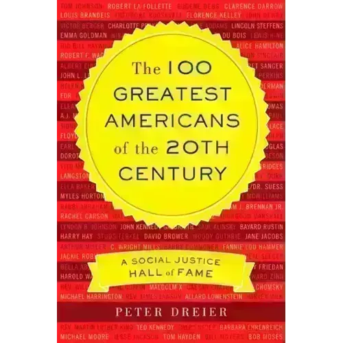 The 100 Greatest Americans of the 20th Century: A Social Justice Hall of Fame